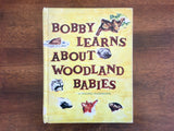 Bobby Learns About Woodland Babies by Marjorie Wackerbarth, Vintage 1968
