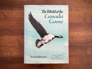 The World of the Canada Goose, Joe Van Wormer, Living World Books