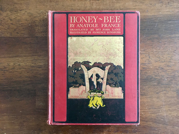 Honey-Bee by Anatole France, Antique 1911, Translated by Mrs. John Lane