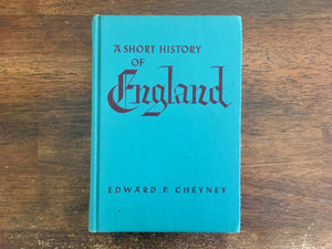A Short History of England by Edward P. Cheyney, Vintage 1960, HC