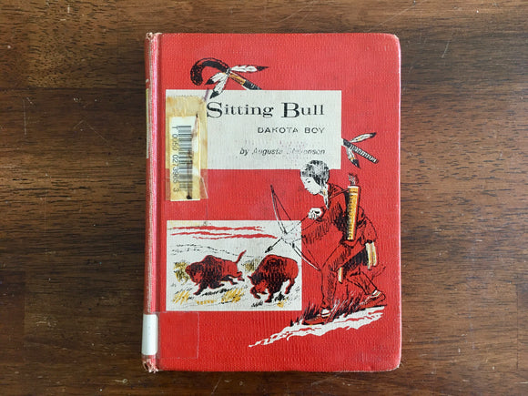 Sitting Bull: Dakota Boy by Augusta Stevenson, Childhood of Famous Americans