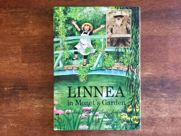 Linnea in Monet's Garden by Christina Bjork, Drawings by Lena Anderson, Vintage 1987, Hardcover Book with Dust Jacket