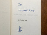 The President’s Lady: A Novel About Rachel and Andrew Jackson by Irving Stone, Vintage 1951
