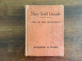 Mary Todd Lincoln: Girl of the Bluegrass by Katharine E Wilkie, Childhood of Famous Americans