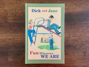 Dick and Jane: Fun Wherever We Are, Vintage 1993, HC Reader