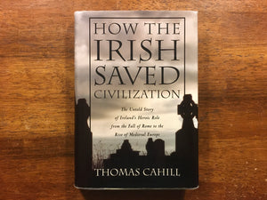 How the Irish Saved Civilization by Thomas Cahill, Vintage 1995, Hardcover Book with Dust Jacket