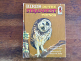 Birds Do the Strangest Things, Hardcover Book, Vintage 1965