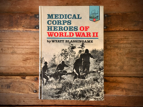 Medical Corps Heroes of World War II, Wyatt Blassingame, Landmark Book, HC, 1969