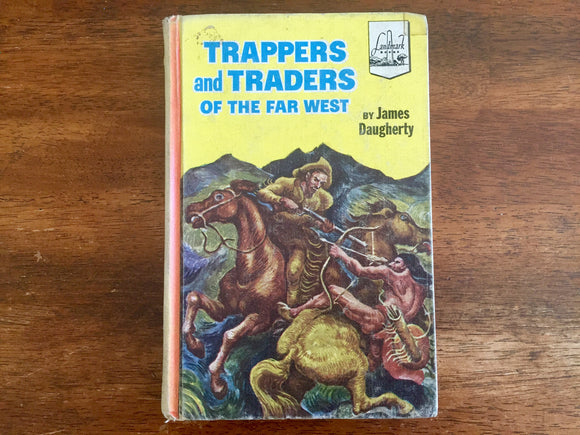 Trappers and Traders of the Far West by James Daugherty, Landmark Book, Hardcover, Vintage 1952, Illustrated