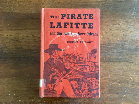 Piratte Lafitte and the Battle of New Orleans by Robert Tallant, Landmark Book