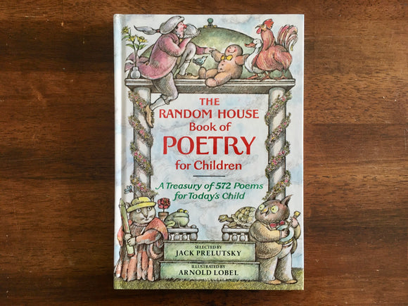The Random House Book of Poetry for Children, Selected by Jack Prelutsky, Illustrated by Arnold Lobel, Hardcover Book