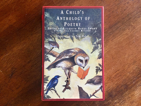 A Child’s Anthology of Poetry, Edited by Elizabeth Hauge Sword, Illustrated by Tom Pohrt, Hardcover Book with Dust Jacket