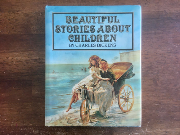Beautiful Stories About Children by Charles Dickens, Vintage 1986, Hardcover Book with Dust Jacket
