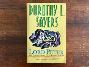 Lord Peter: The Complete Lord Peter Whimsey Stories by Dorothy Sayers