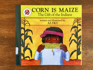 Corn is Maize: The Gift of the Indians by Aliki, Hardcover, Illustrated, Let's-Read-and-Find-Out