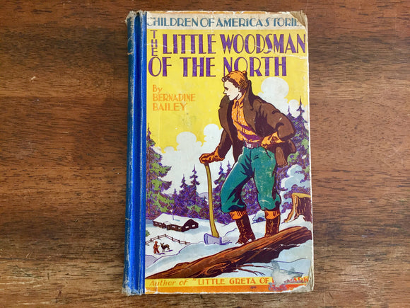The Little Woodsman of the North, Hardcover Book, Vintage 1940, Illustrated