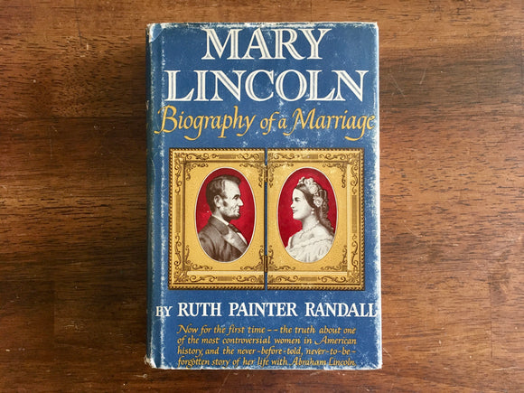 Mary Lincoln: Biography of a Marriage, Ruth Painter Randall, 1953, HC DJ