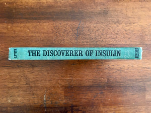 The Discoverer of Insulin: Dr. Frederick G. Banting, by I.E. Levine, Messner Biography